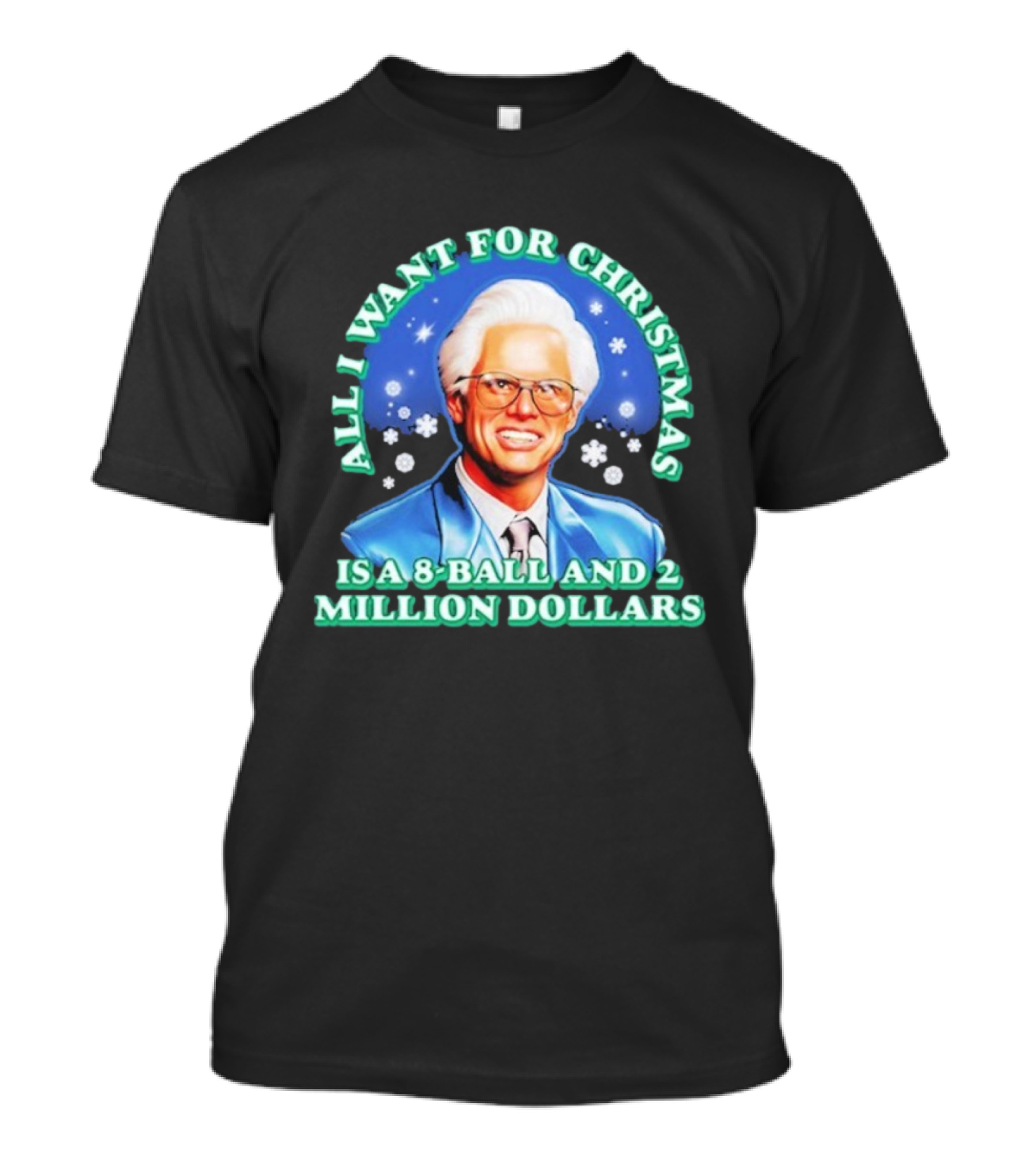 Baby Billy Freeman All I Want For Christmas Is A 8 Ball And 2 Million Dollars The Righteous Gemstones T-Shirt
