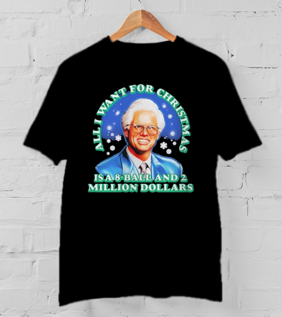 Baby Billy Freeman All I Want For Christmas Is A 8 Ball And 2 Million Dollars The Righteous Gemstones T-Shirt