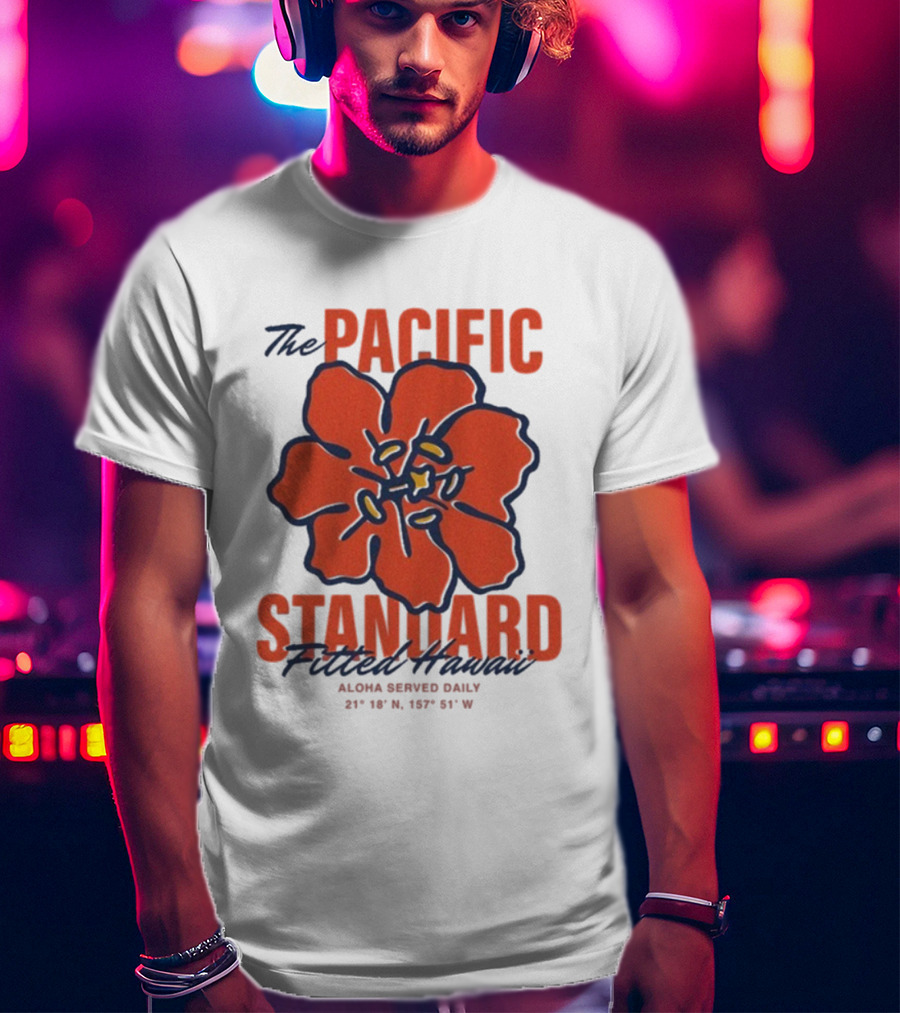 The Pacific Standard Fitted Hawaii Aloha Served Daily 21°18'N 157°51'W T-Shirt