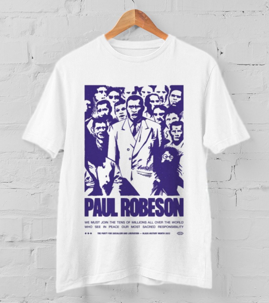 Paul Robeson Speaks For Peace Global Unity Responsibility T-Shirt