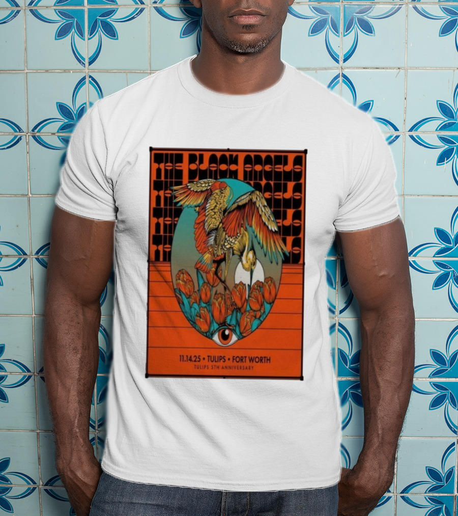 The Black Angels Tulips 5th Anniversary Fort Worth November 14 2025 T-Shirt