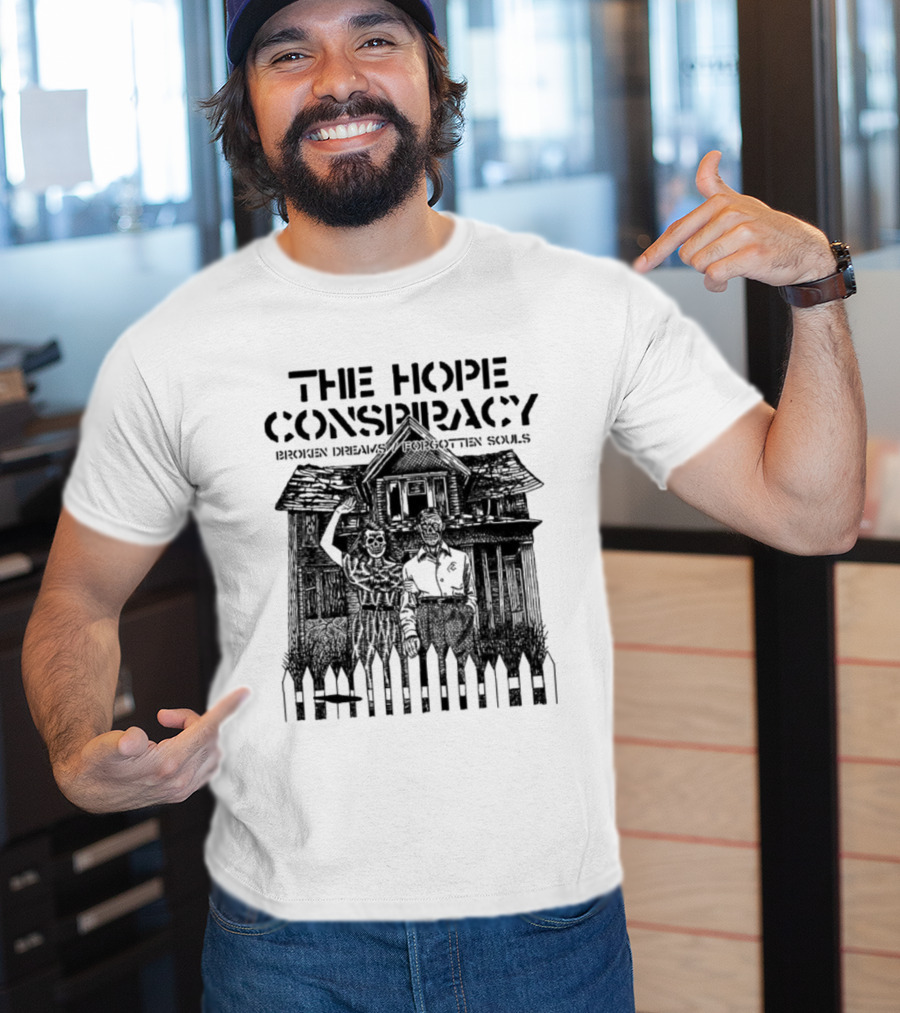The Hope Conspiracy Broken Dreams Forgotten Souls Haunted House T-Shirt