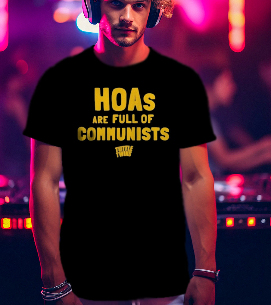 HOAs Are Full Of Communists Tuttle Twins T-Shirt