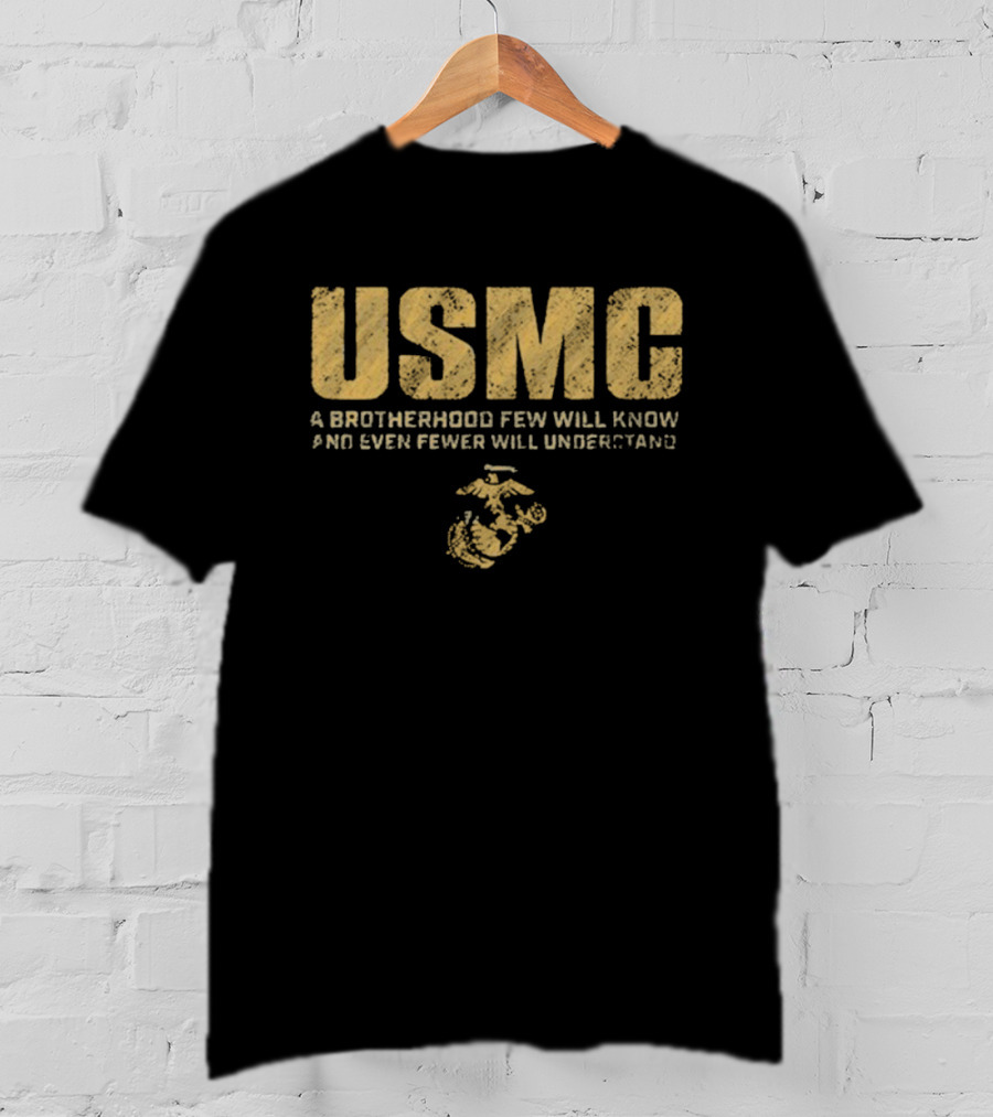 USMC A Brotherhood Few Will Know And Even Fewer Will Understand Emblem T-Shirt