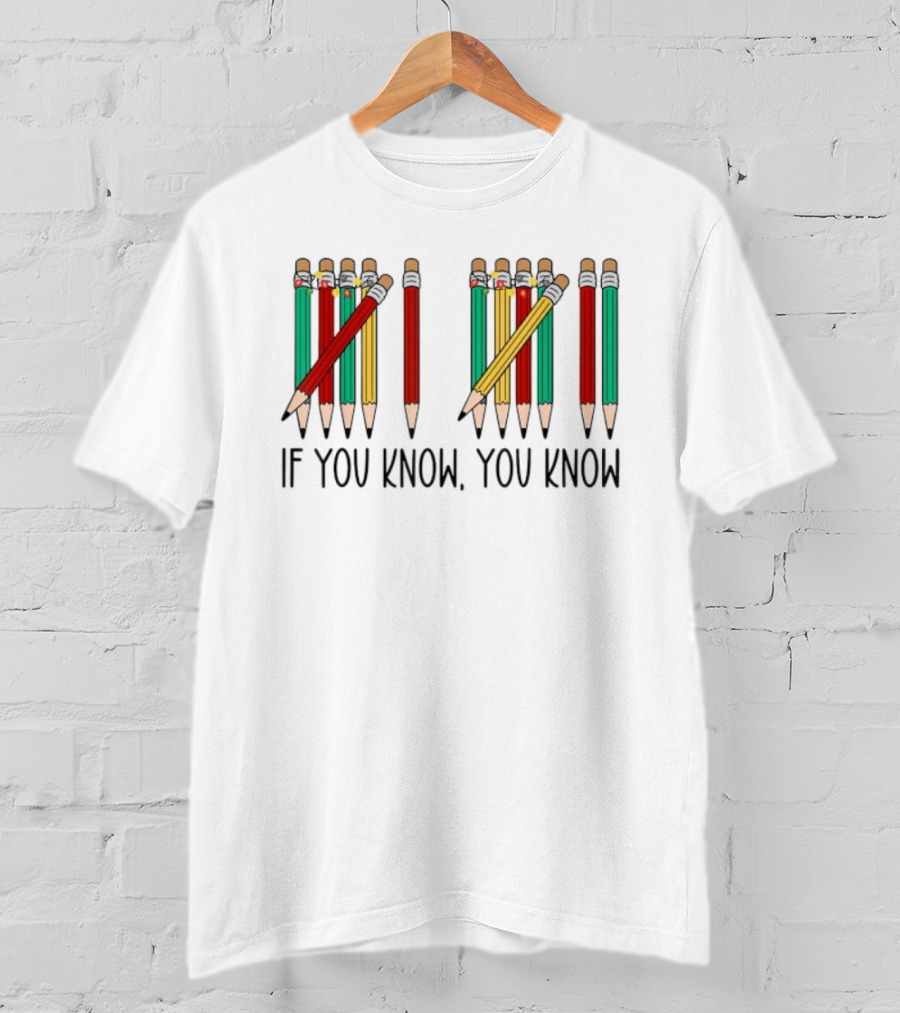 6 7 If You Know You Know Tally Marks Pencils T-Shirt