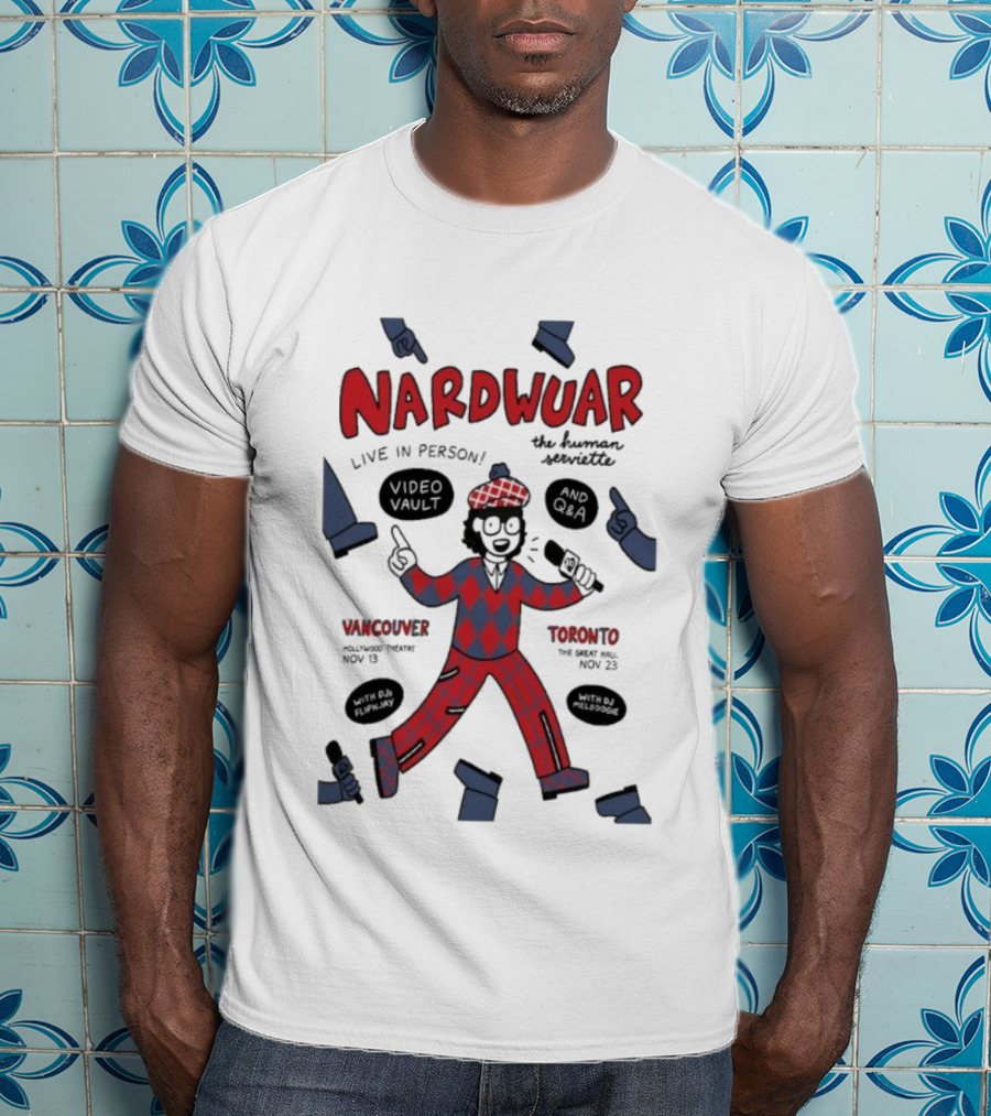 Nardwuar Live Vancouver Toronto 2025 Burgh Hall Nov 8 The Great Hall Nov 23 T-Shirt
