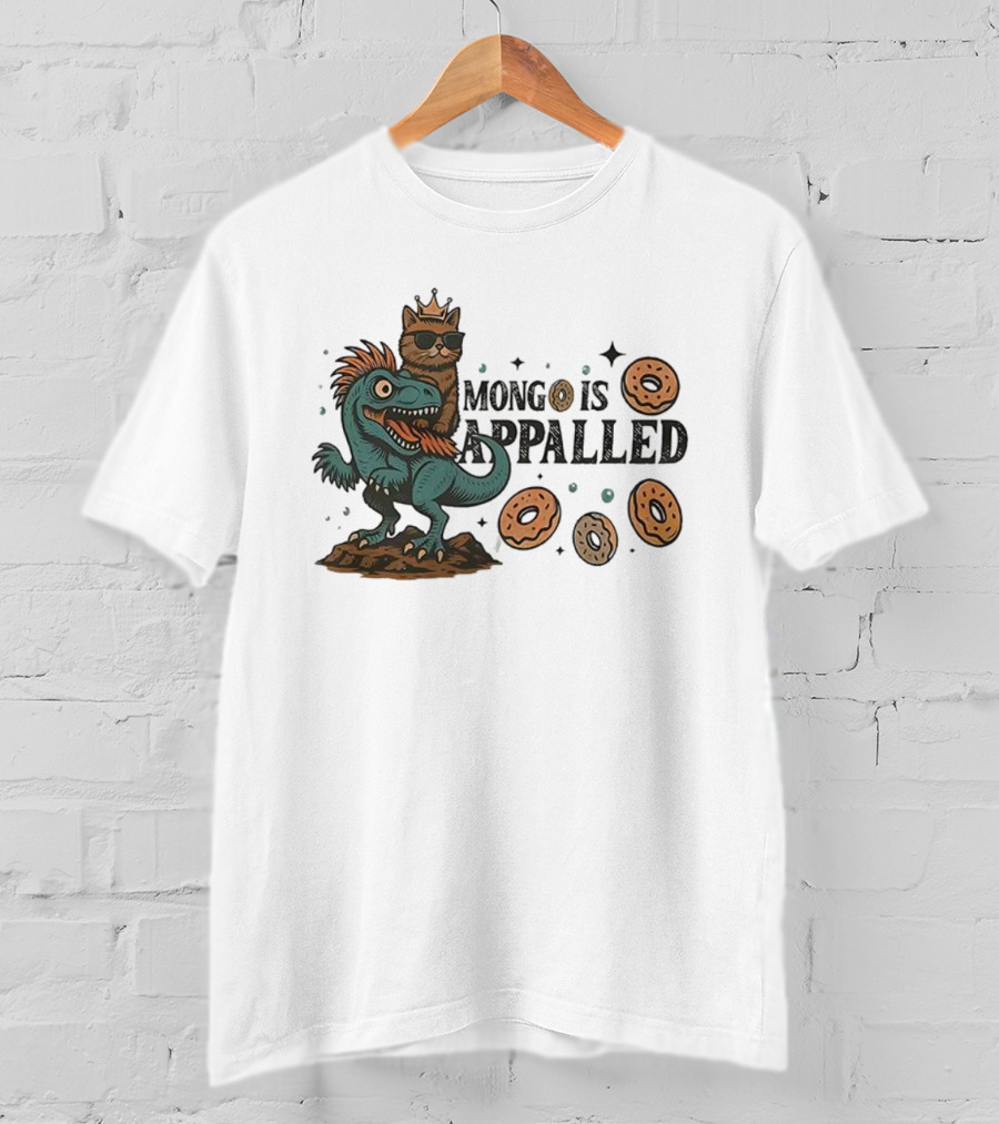 Cat With Crown Riding Dinosaur Among Flying Donuts Mongo Is Appalled T-Shirt