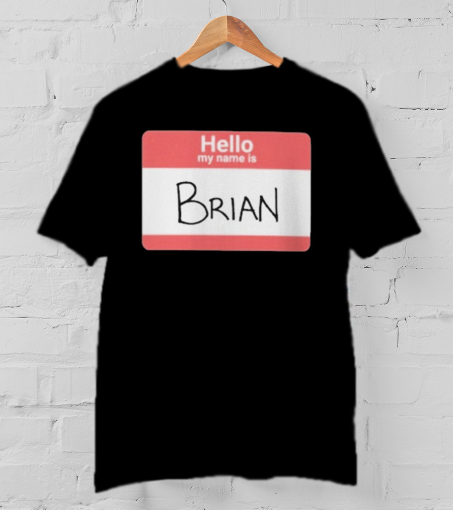 DGR_Dave Hello My Name Is Brian Badge T-Shirt