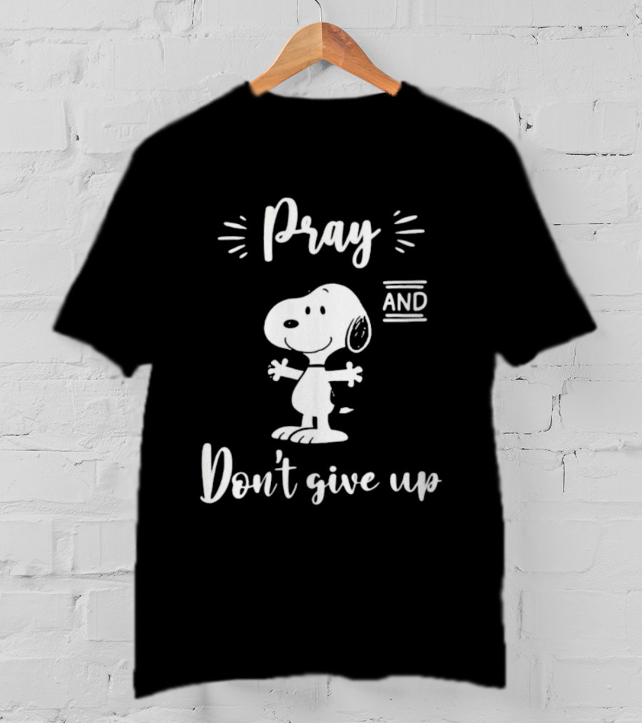 Snoopy Pray And Don't Give Up Peanuts T-Shirt