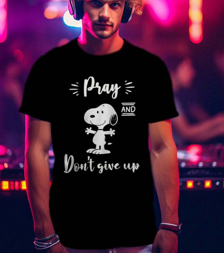 Snoopy Pray And Don't Give Up Peanuts T-Shirt