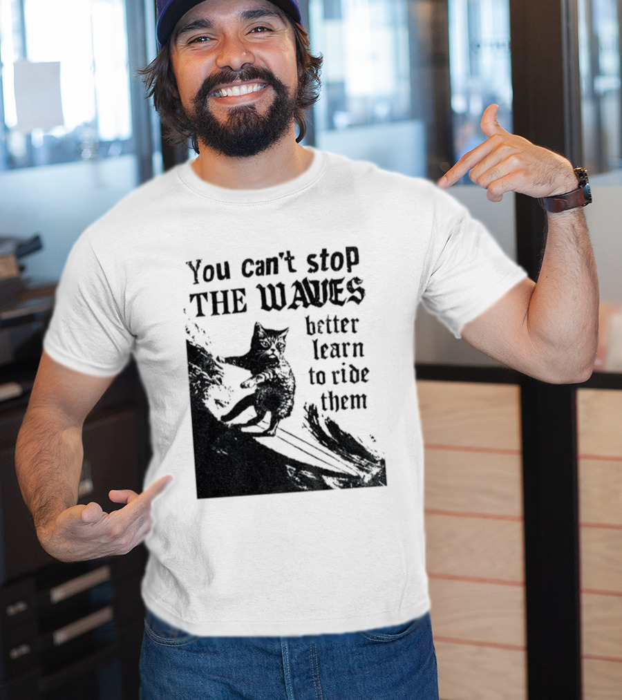 You Can't Stop The Waves Black Cat Better Learn To Ride Them Vintage T-Shirt