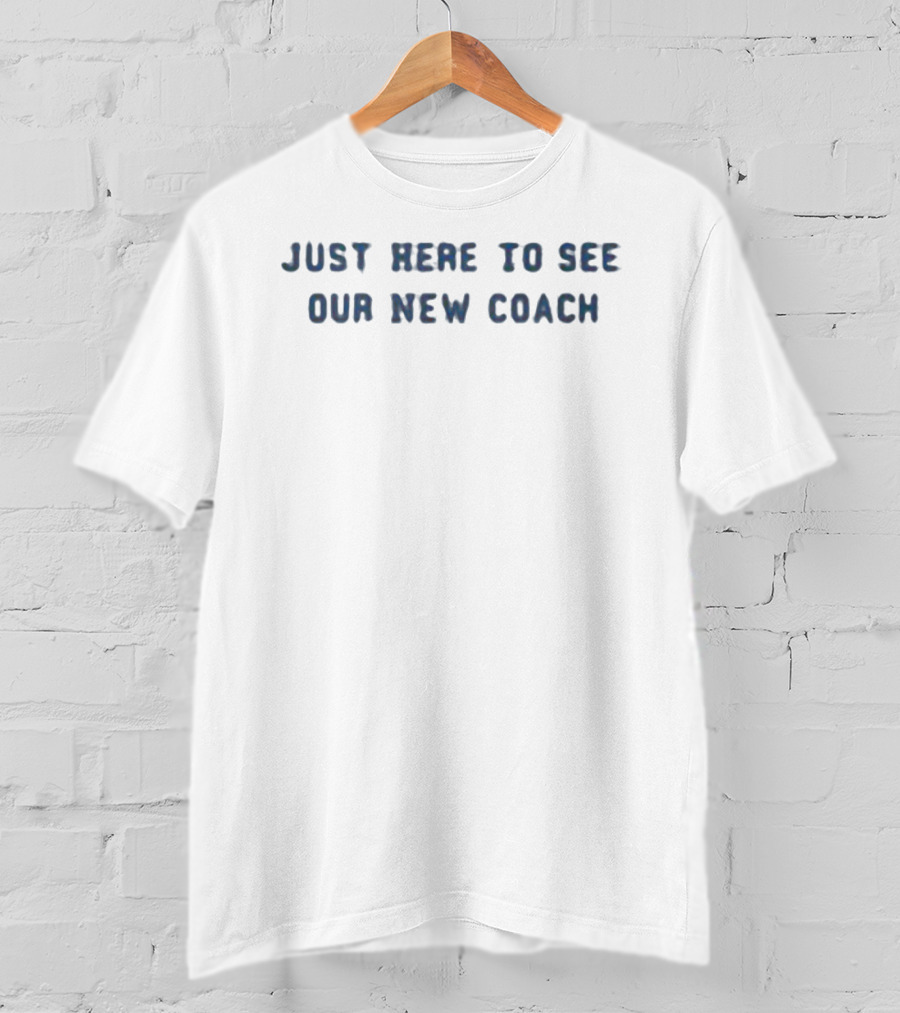 Ole Miss Rebels Just Here To See Our New Coach T-Shirt
