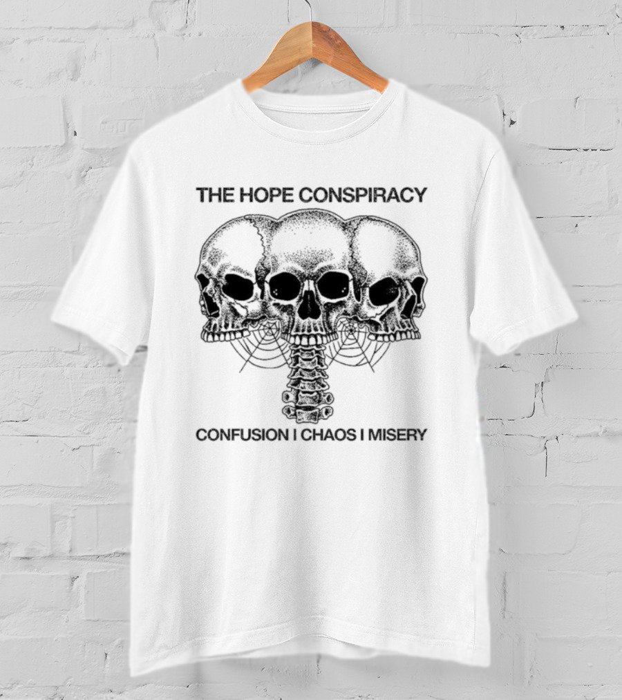 The Hope Conspiracy Skulls Confusion Chaos Misery T-Shirt
