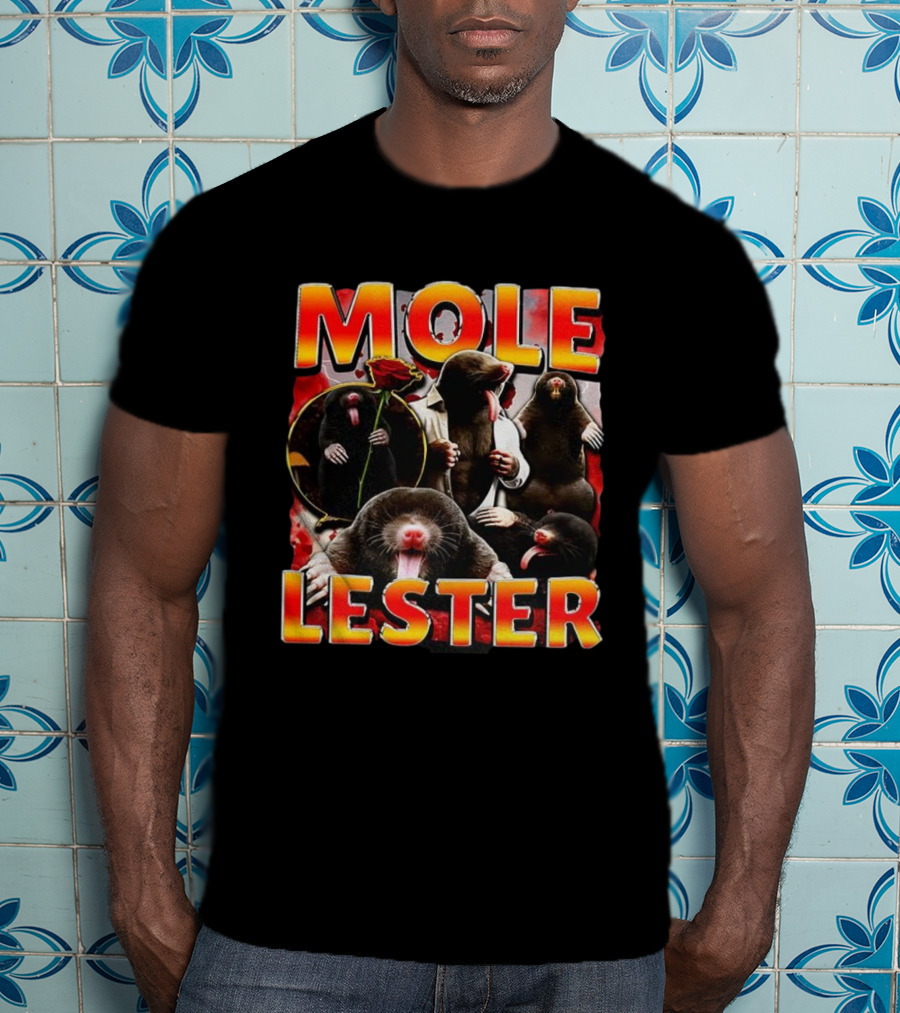 Mole Lester Charm Parody With Roses And Moles T-Shirt