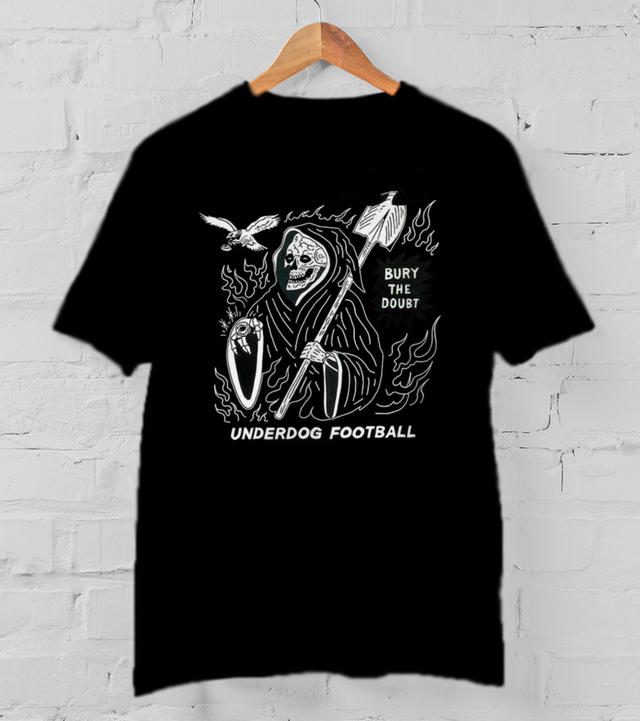 Philadelphia Eagles Grim Reaper Underdog Football Bury The Doubt T-Shirt