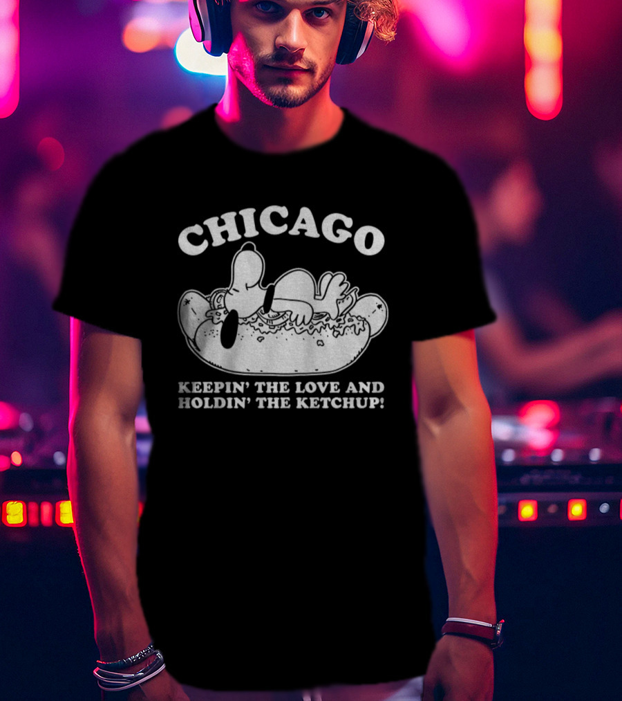Chicago Snoopy Hot Dog Keepin’ The Love Holdin’ The Ketchup T-Shirt