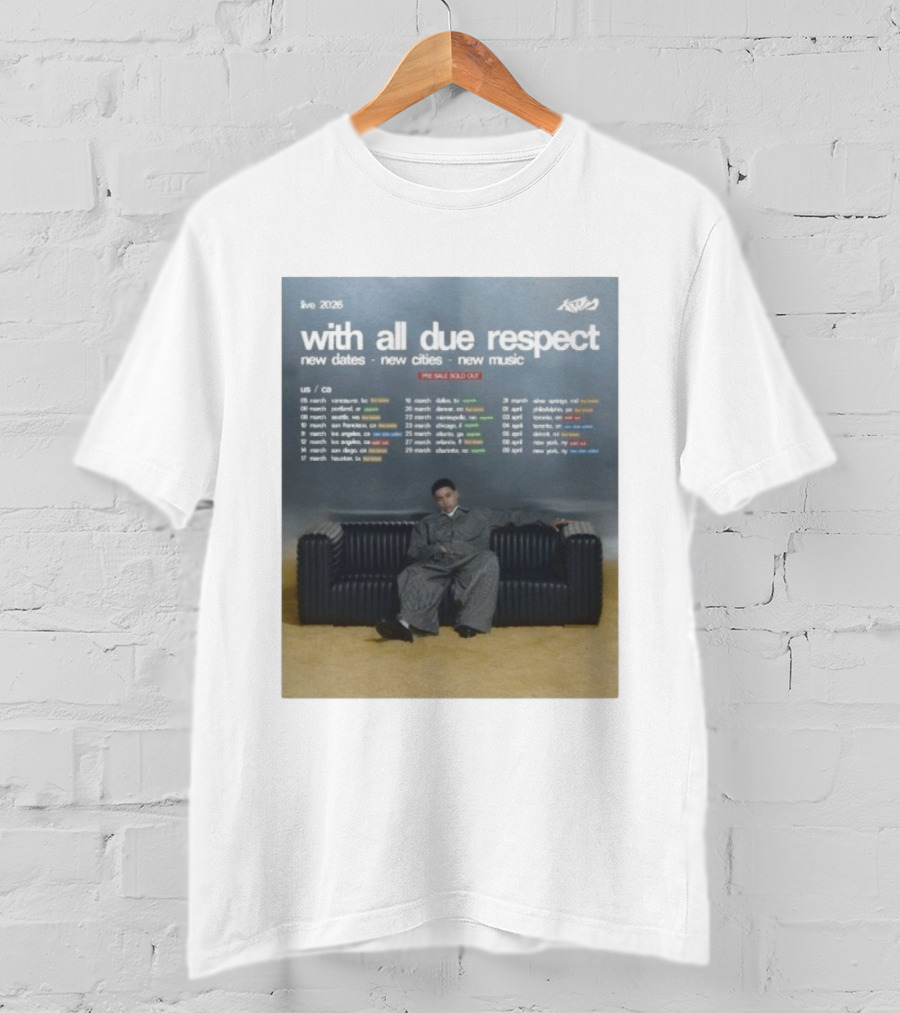 Live 2026 KWN With All Due Respect New Dates New Cities New Music T-Shirt
