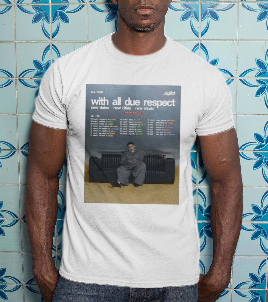 Live 2026 KWN With All Due Respect New Dates New Cities New Music T-Shirt