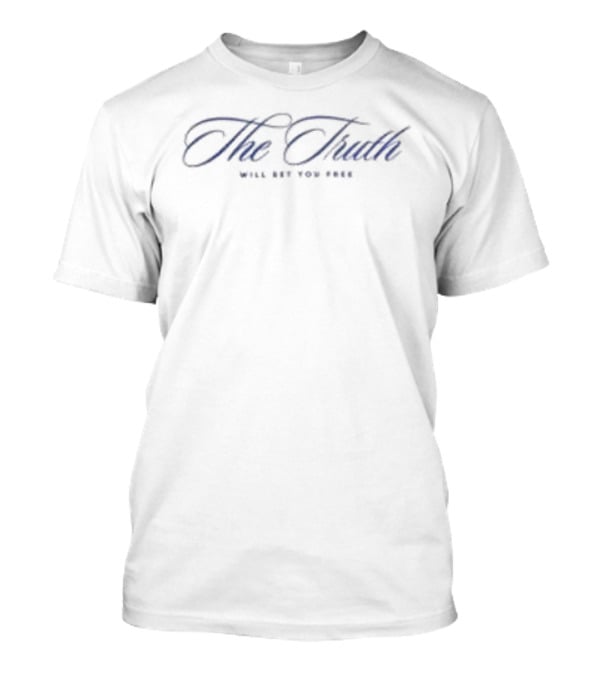 Set Free X Stay True The Truth Will Set You Free T-Shirt