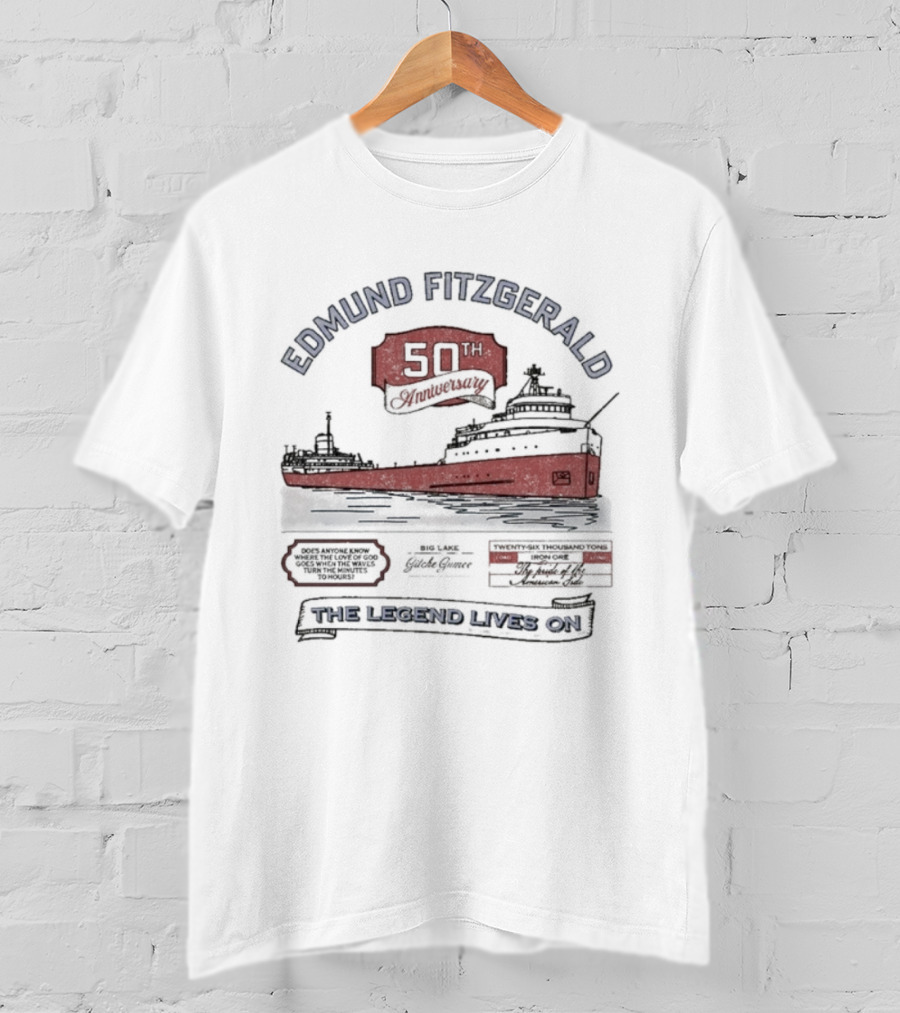 Edmund Fitzgerald 50th Anniversary The Legend Lives On 1975 Shipwreck Memorial T-Shirt