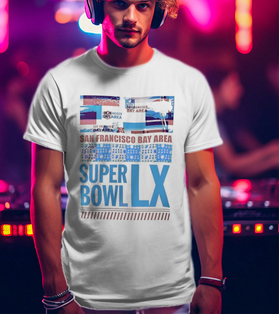 San Francisco Bay Area Super Bowl LX NFL 49ers Iconic Football Event 2026 T-Shirt