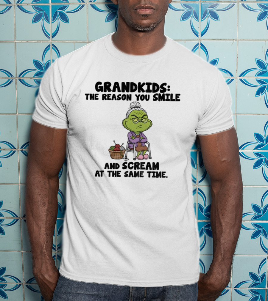 Grandkids The Reason You Smile And Scream Grinch Christmas Funny Humorous Quote T-Shirt