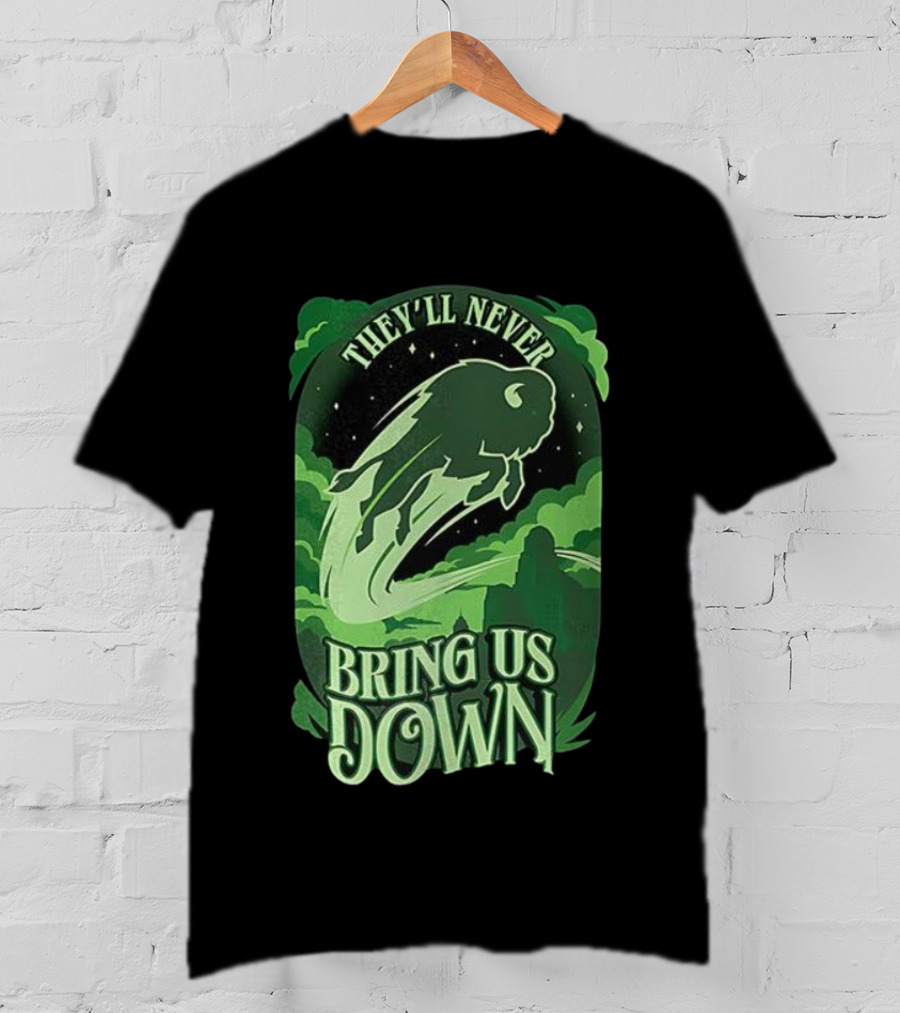Buffalo Bills They'll Never Bring Us Down Green Buffalo Graphic T-Shirt