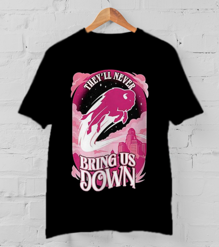 Buffalo Bills They'll Never Bring Us Down Pink T-Shirt