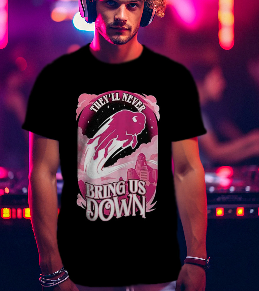 Buffalo Bills They'll Never Bring Us Down Pink T-Shirt