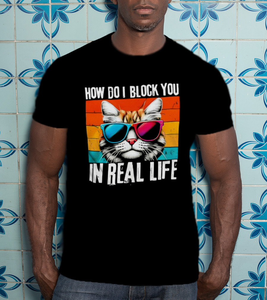 How Do I Block You In Real Life Cat Vintage Sunglasses Retro Stripes T-Shirt