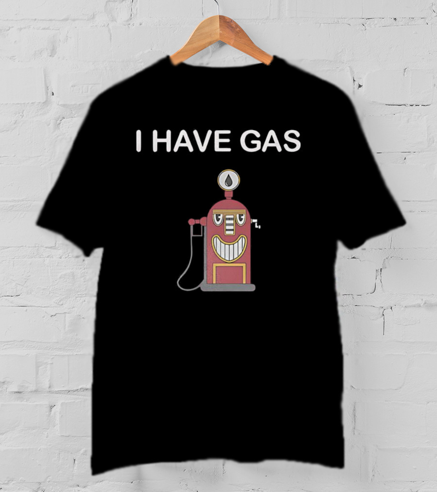 I Have Gas Funny Gas Pump Animation T-Shirt