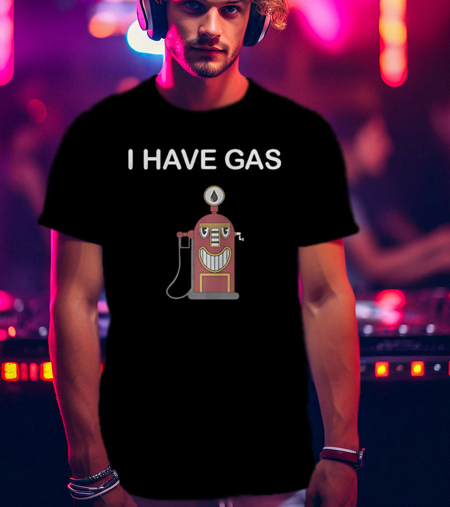 I Have Gas Funny Gas Pump Animation T-Shirt