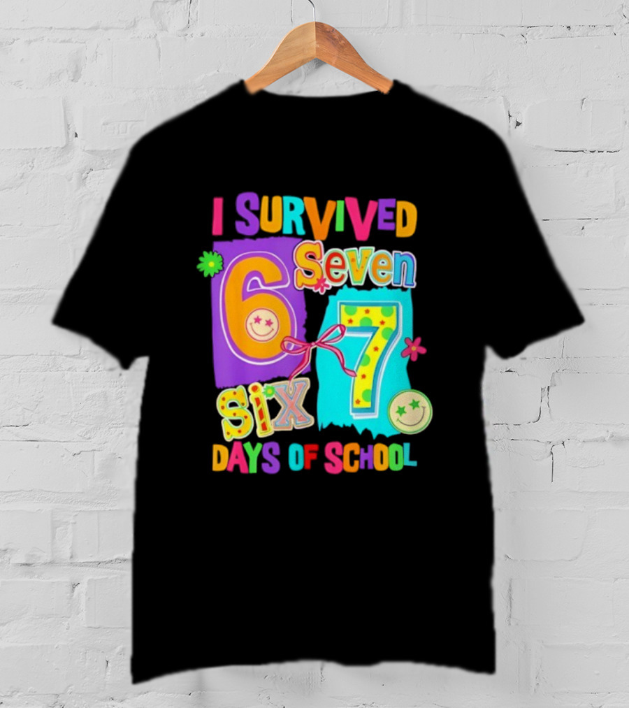 I Survived Six Seven Days Of School Funny Teacher Student T-Shirt