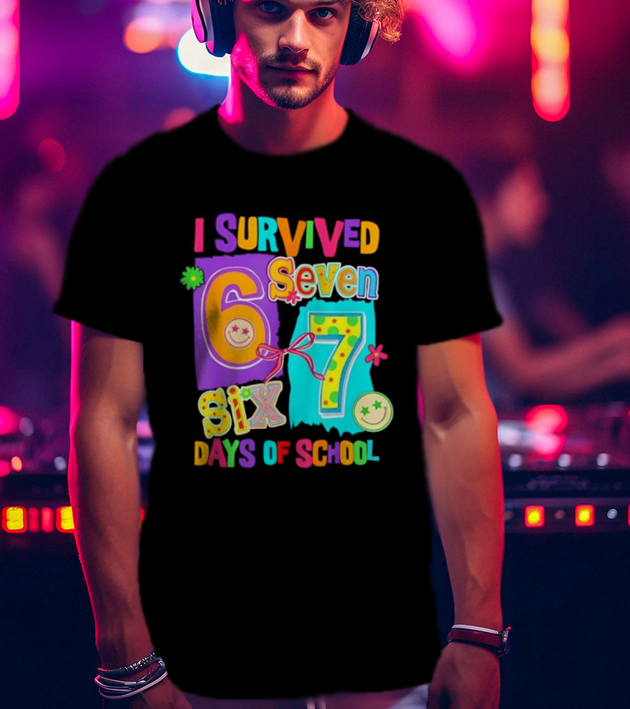 I Survived Six Seven Days Of School Funny Teacher Student T-Shirt