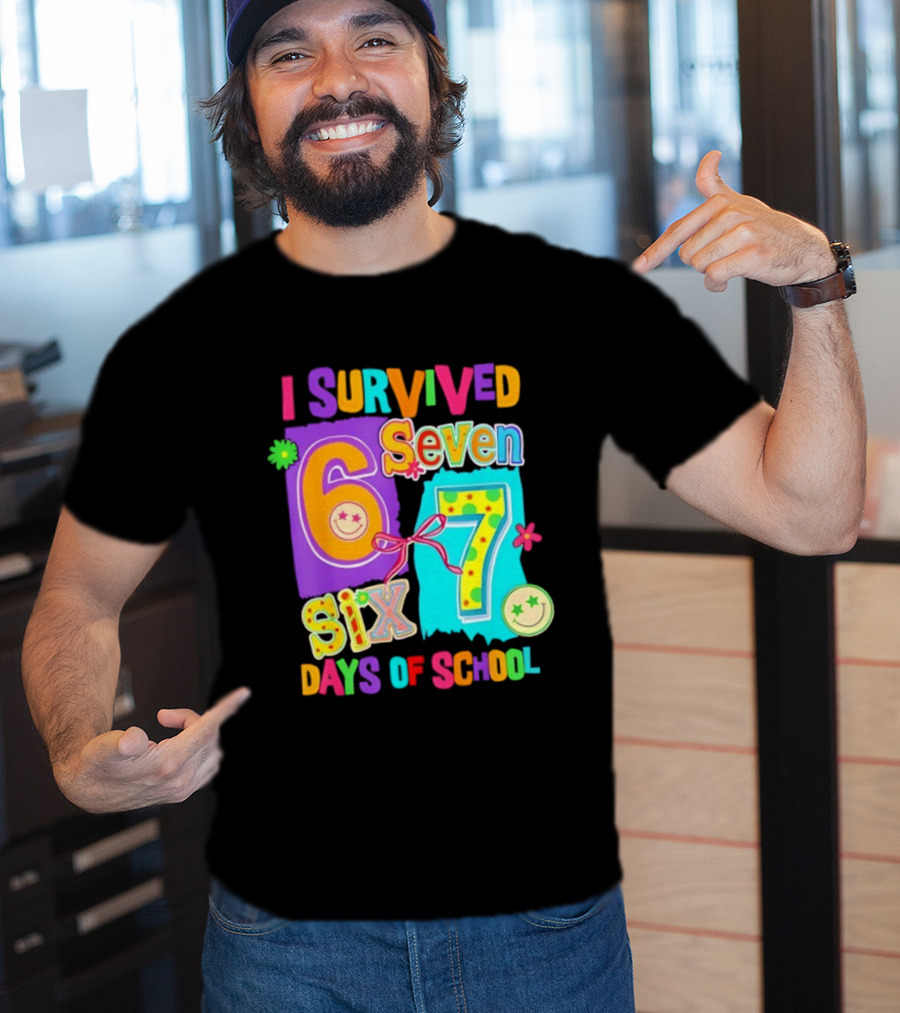 I Survived Six Seven Days Of School Funny Teacher Student T-Shirt