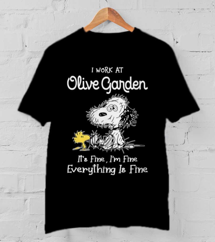 Snoopy Woodstock Olive Garden I Work It's Fine I'm Fine Everything Is Fine T-Shirt