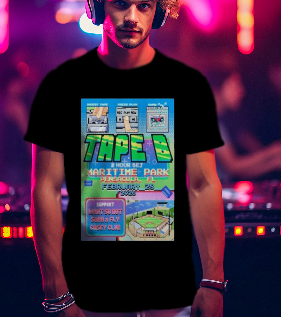 Tape B 2 Hour Set At Maritime Park Pensacola FL February 23 2026 Featuring What So Bot Sarah Fly Casey Club T-Shirt
