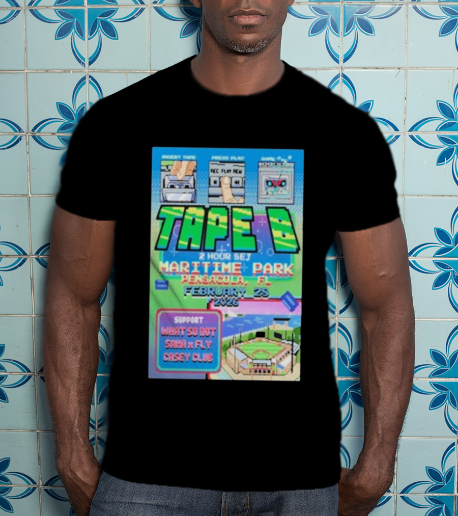 Tape B 2 Hour Set At Maritime Park Pensacola FL February 23 2026 Featuring What So Bot Sarah Fly Casey Club T-Shirt