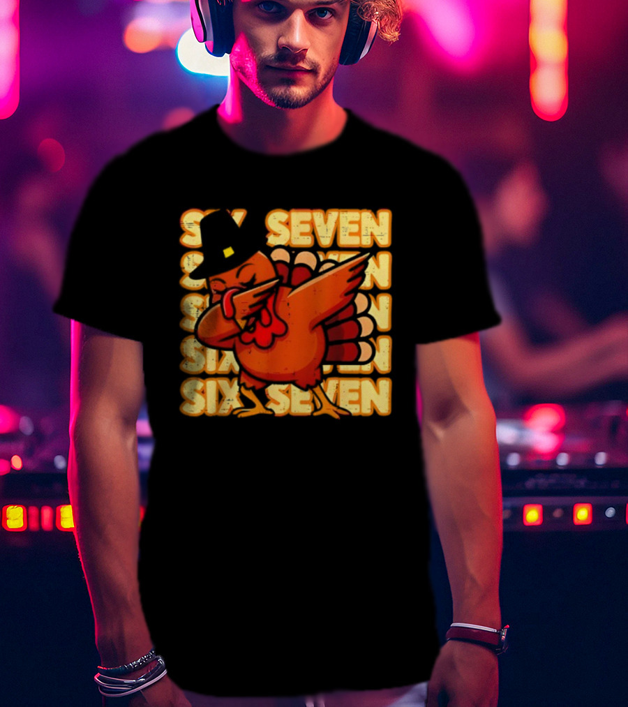 Thanksgiving Turkey Dab Meme Six Seven 67 Funny T-Shirt