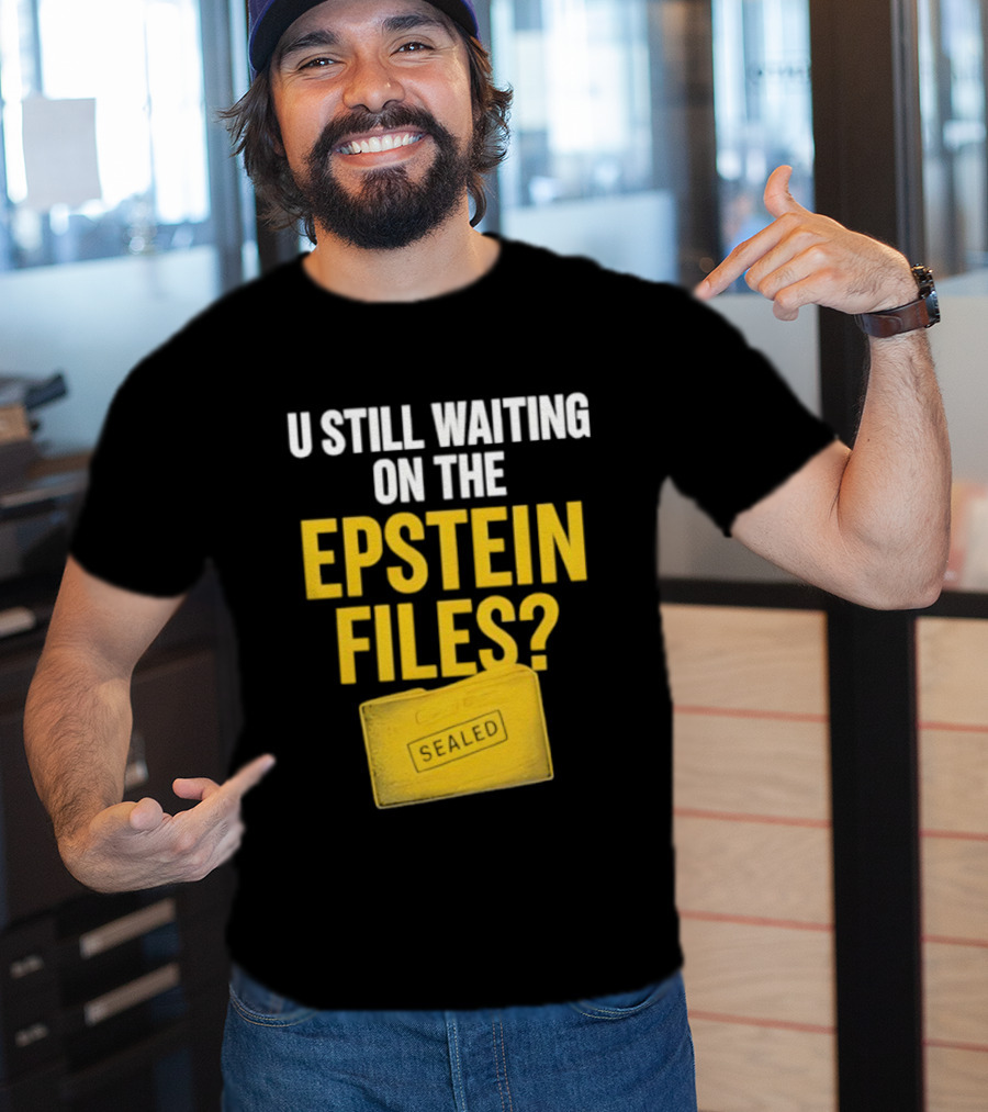 U Still Waiting On The Epstein Files Yellow Case T-Shirt