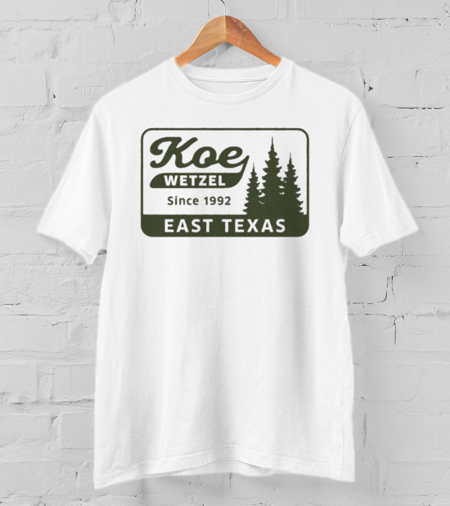 Koe Wetzel East Texas Since 1992 Pines Forest T-Shirt