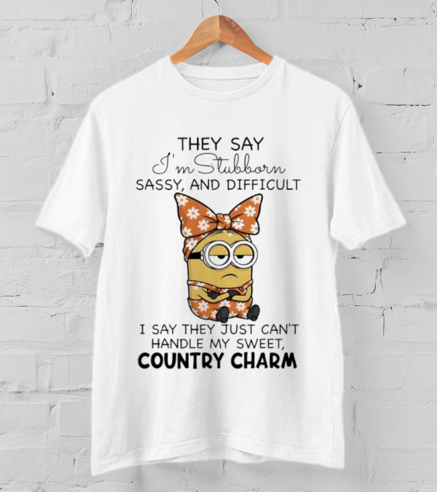 Minion I’m Stubborn Sassy Difficult Sweet Country Charm T-Shirt