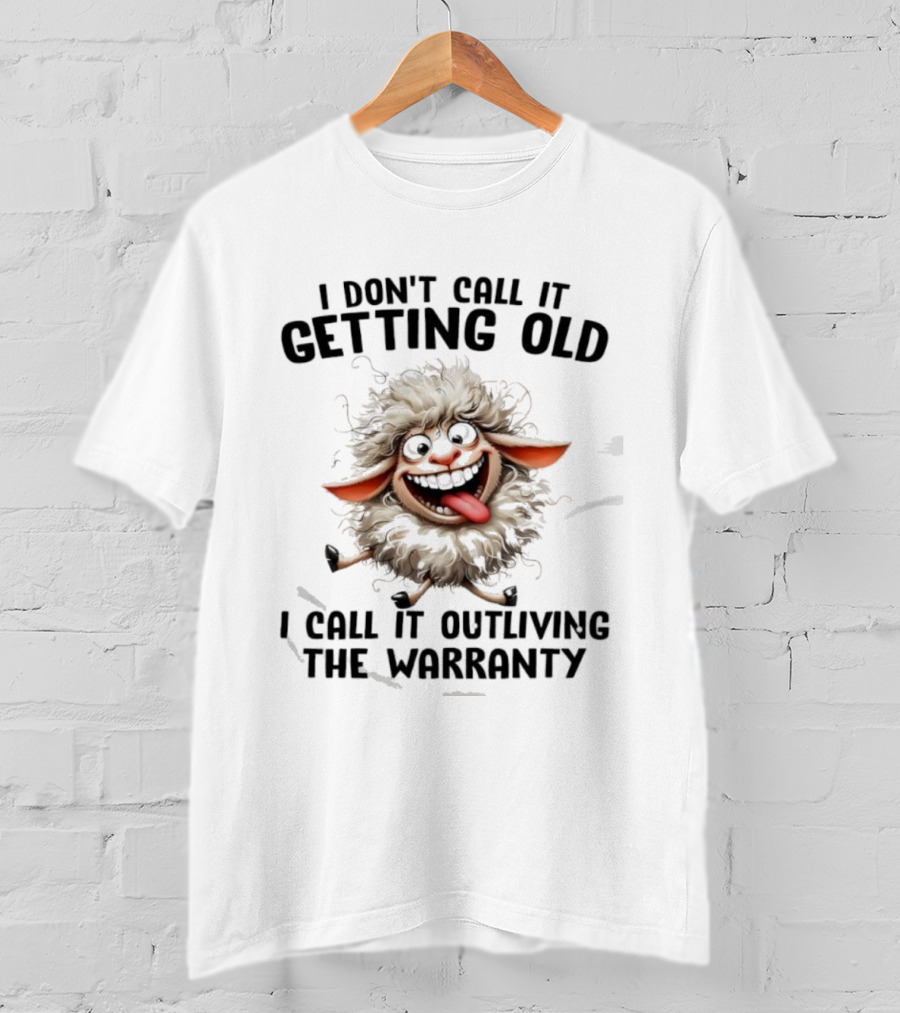 Sheep I Don’t Call It Getting Old I Call It Outliving The Warranty Funny Creature T-Shirt