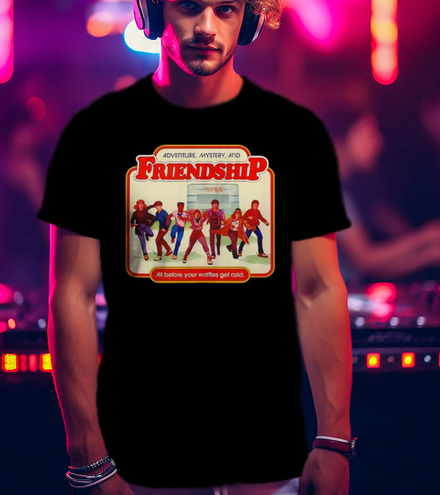 Adventure Mystery Friendship All Before Your Waffles Get Cold T-Shirt