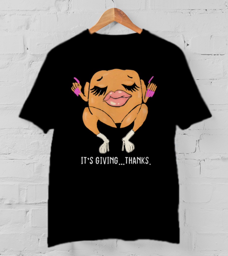 It’s Giving Thanks Turkey Meme With Sassy Lips And Heels T-Shirt