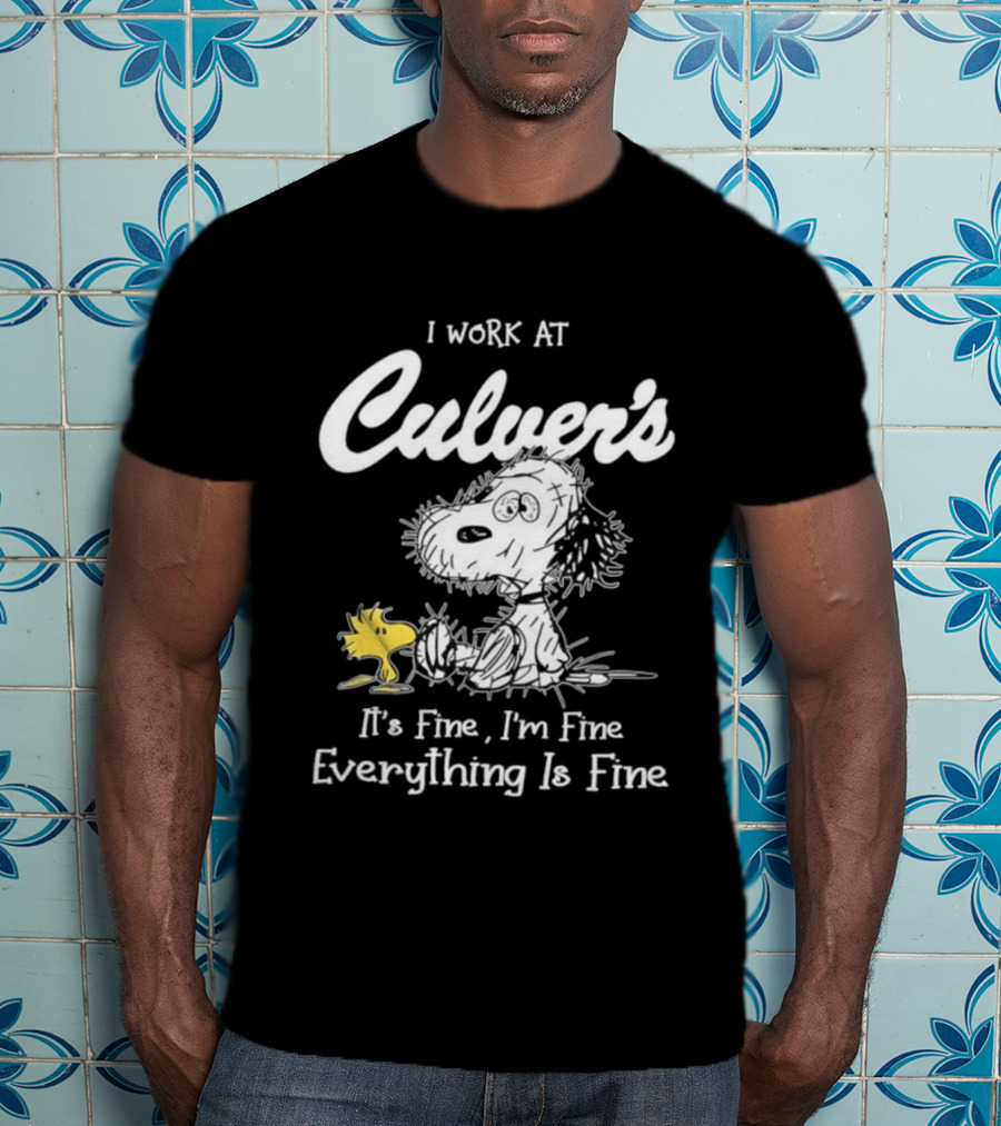 I Work At Culver's Snoopy Woodstock It's Fine I'm Fine Everything Is Fine T-Shirt