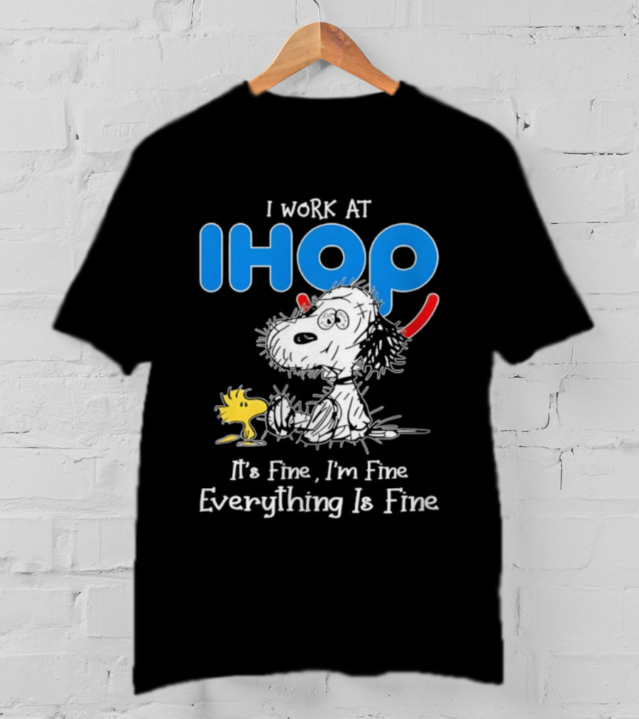 Snoopy And Woodstock I Work At IHOP It's Fine I'm Fine Everything Is Fine T-Shirt