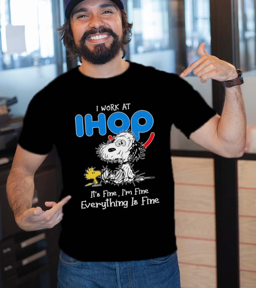 Snoopy And Woodstock I Work At IHOP It's Fine I'm Fine Everything Is Fine T-Shirt