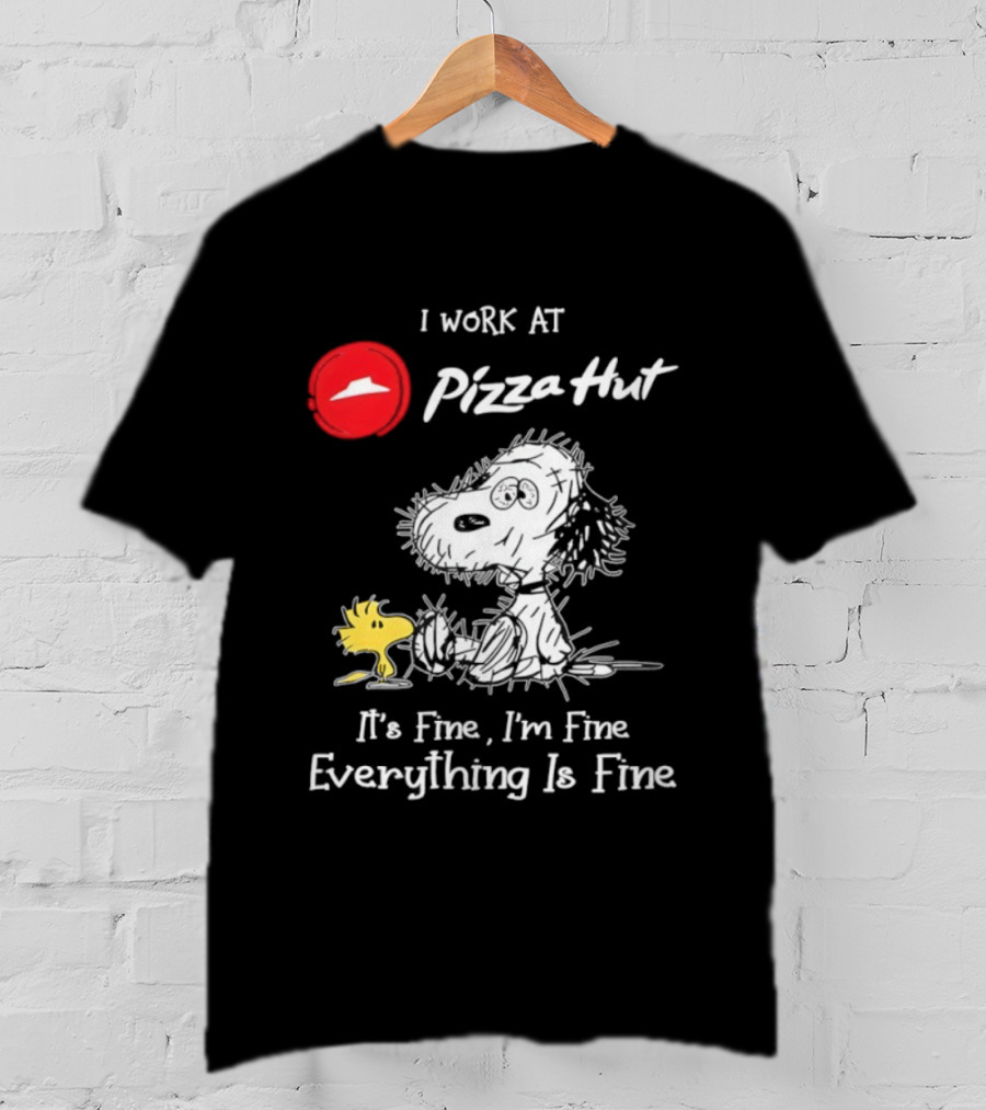 Snoopy Woodstock Pizza Hut I Work It's Fine I'm Fine Everything Is Fine T-Shirt