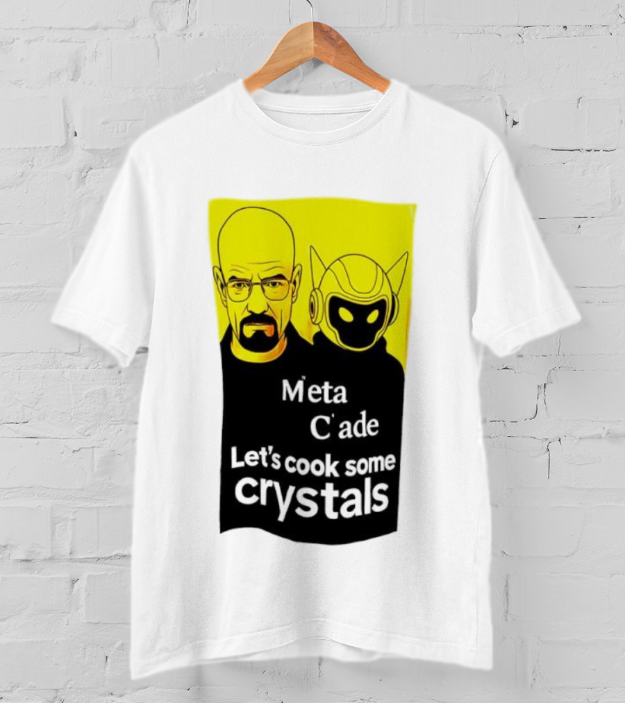 Meta C’ade Let’s Cook Some Crystals Iconic Duo Style T-Shirt